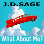 J.D.Sage Troubadour What About Me? Cover art Rene Lalonde